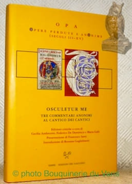 Osculetur me. Tre commentari anonimi al Cantico dei Cantici. Edizione critiche a cura di Cecilia Ambrosini, Federico De Dominicis e Maria Galli. ...