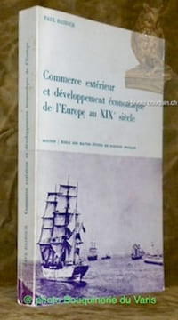 Commerce extérieur et développement économique de l’Europe au XIXe siècle.. BAIROCH, Paul.