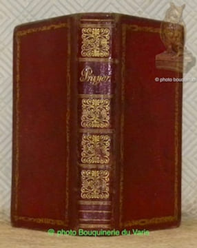 The Book of Common Prayer, and Administration of the Sacraments, and Other Rites and Ceremonies of the Church, According to the Use of the United ...