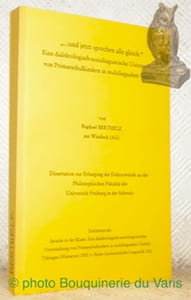 ...und jetz sprechen alle gleich... Eine dialektologisch-soziolinguistische Untersuchung vor Primarschulkindern in multilingualem Umfeld. Diss. Reihe Germanistische Linguistik 212.
