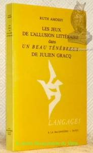 Les jeux de l'allusion littéraire dans Un beau ténébreux de Julien Gracq. Collection Langages.