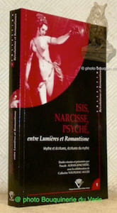 Isis, Narcisse, Psyché, entre Lumières et Romantisme. Mythe et écritures, écritures du mythe. Actes du colloque du Centre de Recherches Révolutionnaires et Romantiques, Clermont-Ferran, 17, 18, 19 mai 1999. Collection Révolutions et Romantisme, n.° 1.