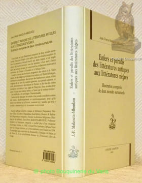 Enfers et paradis des littératures antiques aux littératures nègres. Illustration comparée de deux mondes surnaturels. Collection Champion-Varia, 3.. ...
