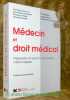 Médecin et droit médical. Présentation et résolution de situations médico-légales. Préface de Arnaud Perrier 3e édition. Edition augmentée et ...