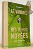 Le Vaudois des terres noyées. Ingénieur à la Guiane française 1777-1791. Texte préfacé, introduit et annoté par Yannick Le Roux, Olivier Pavillon et ...