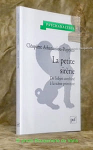 La petite sirène. De l’objet combiné à la scène primitive. Collection: Psychanalyse.