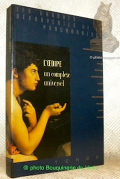 L’Oedipe. Un complexe universel. Collection Les grandes découvertes de la psychanalyse.. Collectif.
