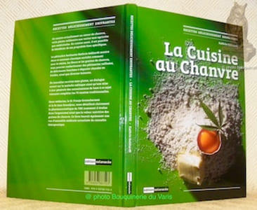 Recettes délicieusement enivrantes : La cuisine au Chanvre. Avec la participation de : Dr. méd. Franjo Grotenhermen, Dr. méd. Jean Gandjour et Frank T. Wortmann.