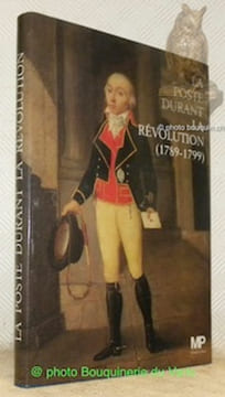 La Poste durant la révolution (1789-1799). Collection Lettres du monde entier.. Collectif.