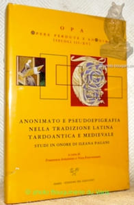 Anonimato e pseudoepigrafia nella tradizione latina tardoantica e medievale. Studi in onore di Ileana Pagani. OPA pere perdute e anoime (secoli III-XV) 6.