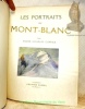 Les portraits du Mont-Blanc. Aquarelles, dessins au roseau et au brou de noix et texte par André-Charles Coppier.. Coppier, André-Charles.