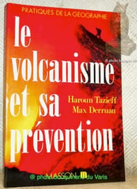 Le volcanisme et sa prévention. Avec 16 pages hors texte en couleur. Collection Pratiques de la géographie.