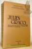 Julien Gracq. Actes du Colloque international Angers, 21-24 mai 1981. Nouvelle édition.. (Gracq, Julien).