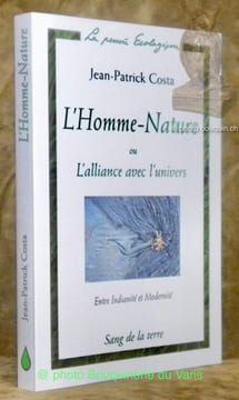 L’Homme-Nature ou L’alliance avec l’univers. Entre Indianité et Modernité.. COSTA, Jean-Patrick.