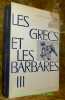 Les grecs et les barbares. Tome III: L’autre face de l’histoire.. Badi, Amir Mehdi.