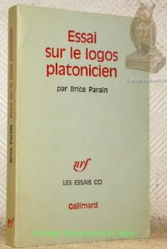 Essai sur le logos platonicien. Collection Les Essais CCI.. Parain, Brice.