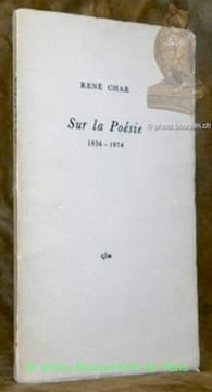 Sur la Poésie 1936 - 1974.. Char, René.