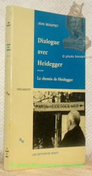 Dialogue avec Heidegger. Le chemin de Heidegger. Collection Arguments.. BEAUFRET, Jean.