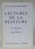 Lectures de la peinture. D’Ingres à Michaux.. GUICHARD-MEILI, Jean.