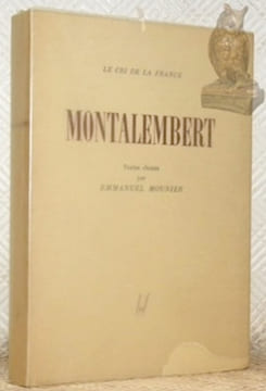 Montalembert. Choix de textes et préface par Emmanuel Mounier. Collection Le Cri de la France, n.° 22.. Montalembert. - Mounier, Emmanuel.