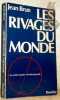 Les rivages du monde. Des vérités muettes à la Vérité qui parle.. BRUN, Jean.