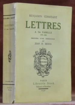 Lettres à sa famille. 1775-1830, précédé d’une introduction par Jean H. Menos. Collection Lettres Mémoires Chroniques.. CONSTANT, Benjamin.