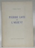 Pierre Loti et l’Orient.. BRIQUET, Pierre-E.
