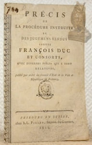 Précis de la procédure instruite et des jugemens rendus contre François Duc et consorts, avec diverses pièces qui y sont relatives, publié par ordre du Conseil d’Etat de la Ville et République de Fribourg.