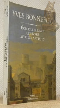 Ecrits sur l'art et livres avec les artistes. Préface de Marc Fumaroli, Jérôme Thélot et Yves Peyré. Entretine d’Yves Bonnefoy avec François Ragot, ...