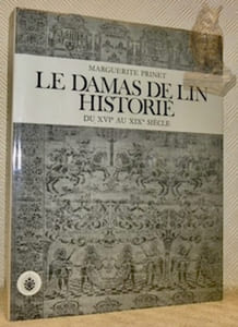 Le Damas de lin historié du XVIe au XIXe siècle. Ouvrage de haute-lice suivi d’une analyse technique de Gabriel Vial.