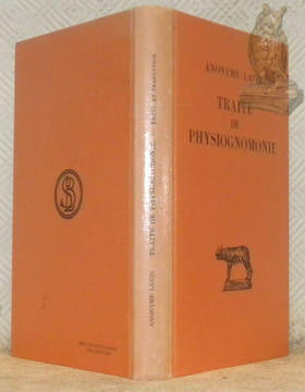 Traité de physiognomie. Texte établi, traduit et commenté par Jacques André. Collection des Universités de France, publiée sous le patronage de ...