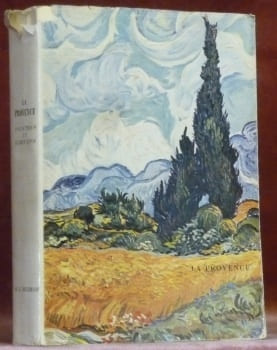 La Provence. Peintres et écrivains. De Théophile Gautier à Paul Valéry, de Corot à Dufy.. undefined