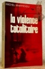 La violence totalitaire. Essai d’anthropologie politique. Pr&eacute;face de Pierre Sansot. Collection Sociologie d’aujourd’hui.. Maffesoli, Michel.