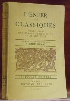 L’enfer des classiques. Poèmes légers des grands écrivains du XVe au XVIIIe siècle. Recueillis et annotés par Pierre Dufay. Nouvelle édition.. DUFAY, ...