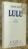 Lulu. Livret bilingue. Opéra en trois actes d’après les tragédies Erdgeist et Die Büchse der Pandaora de Frank Wedekind. Livret bilingue. Traduction ...