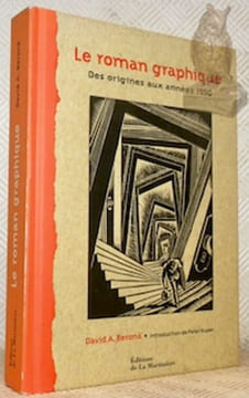 Le roman graphique. Des origines aux années 1950. Introduction de Peter Kuper.. Beronä. David A.