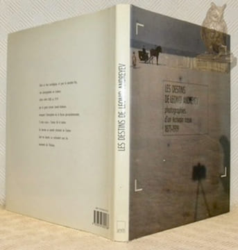 Les destins de Leonid Andreyev, photographies d’un écrivain russe, 1871 - 1919. Textes traduits de l’anglais par Jeanne Bouniort et du russe par ...