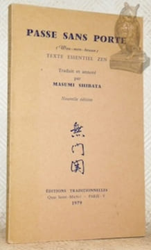 Passe sans porte. (Wou-men-kouan). Texte essentiel Zen. Traduit et annoté par Masumi Shibata. Nouvellle édition.. SHIBATA, Masumi.