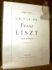 La vie de Franz Liszt par l’image, précédée d’une introduction biographique par Alfred Cortot.. BORY, Robert.