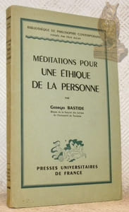Méditations pour une éthique de la personne. Collection Bibliothèque de Philosophie Contemporaine.