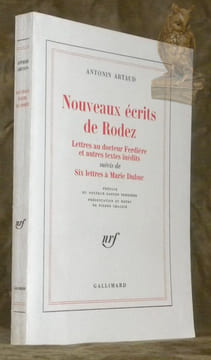 Nouveaux écrits de Rodez. Lettres au docteur Ferdière, 1943 - 1946, et autres textes inédits, suivis de Six lettres à Marie Dubuc, 1935 - 1937. ...