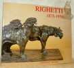 Righetti 1875 - 1958. Retrospective, 7 octobre - 3 novembre 1998.. RIGHETTI.