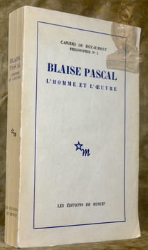 Blaise Pascal. L’homme et l’oeuvre. Cahier de Royaumont Philosophie N° 1.. (Pascal, Blaise).