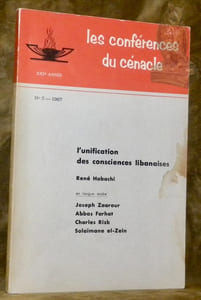 L’unification des consciences libanaises. René Habachi en langue arabe Joseph Zaarour, Abbas Farhat, Charles Rizk, Solaïmane el-Zein. Les conférences du cénacle XXIe année N° 5.