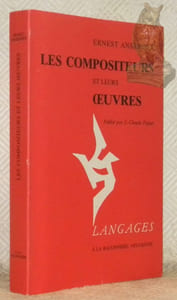Les compositeurs et leurs oeuvres. Publié par J.-Claude Piguet. Collection Langages.