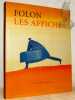 Les Affiches. Textes d’Alain Weill et de Karl Scheerlinck. Entretien de Jean-Michel Folon avec Paul Augé. Notices d’Isabelle Douillet-de Pange.. ...