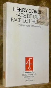 Face de Dieu, face de l’Homme. Herméneutique et soufisme. Collection Idées et Recherches.. Corbin, Henry.
