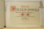 Trésor calligraphique. Recueil de Lettre, Initiales, etc.: du Moyen Age et de l’époque de la Renaissance.. SEGHERS, Louis.