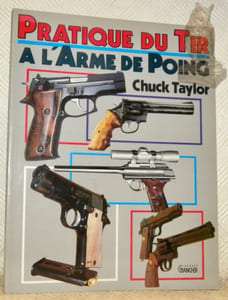 Pratique du tir à l'arme de poing. Traduit de l’anglais par George Cunnington. Collection Le Livre des Armes