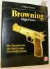 Browning. High Power. Die Geschichte der berümten Automatikpistole.. STEVENS, R. Blake.